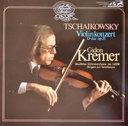 Download Tschaikowsky, Kremer, Juri Temirkanow, Das Staatliche Sinfonieorchester Der UdSSR - Tschaikowsky Violinkonzert D Dur Op35