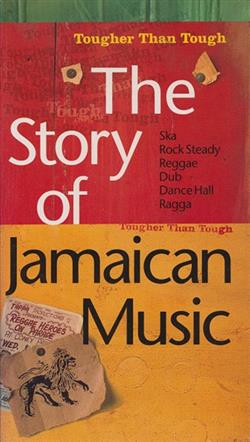 Download Various - The Story Of Jamaican Music Tougher Than Tough