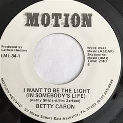Download Betty Caron - I Want To Be The Light In Somebodys Life