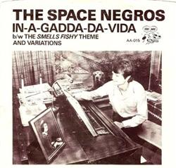 Download The Space Negros - In A Gadda Da Vida bw The Smelly Fishy Theme And Variations
