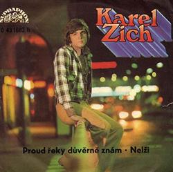 Download Karel Zich - Proud Řeky Důvěrně Znám Nelži