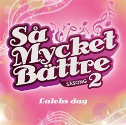 Download Various - Så Mycket Bättre Säsong 2 Lalehs Dag