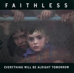 Download Faithless - Everything Will Be Alright Tomorrow