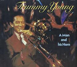 Download Trummy Young - A Man And His Horn