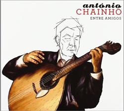 Download António Chainho - Entre Amigos