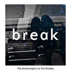 Download The Brazierlights In The Window - Break EP