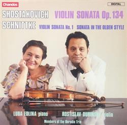 Download Shostakovich Schnittke Luba Edlina, Rostislav Dubinsky - Violin Sonata Op 134 Violin Sonata No 1 Sonata In The Olden Style
