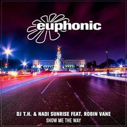 Download DJ TH & Nadi Sunrise Feat Robin Vane - Show Me The Way