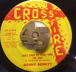 Download Kenny Seratt - Dont Drag My Name Thru The Mud Summers Roses