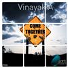 ascolta in linea Vinayak A - Come Together EP