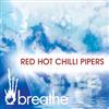 lytte på nettet Red Hot Chilli Pipers - Breathe