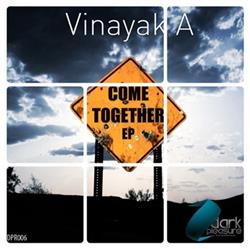 Download Vinayak A - Come Together EP