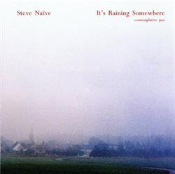 Download Steve Naive - Its Raining Somewhere