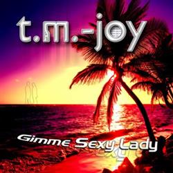 Download TMJoy - Gimme Sexy Lady