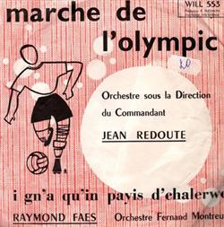 Download Raymond Faes, Orchestre Commandant Redouté , Orchestre Fernand Montreuil - Marche De LOlympic I Gna Quin Payis DChalerwe