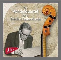 Download The Vondelquartet - Plays Paulus Folkertsma