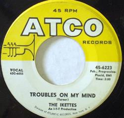 Download The Ikettes - Troubles On My Mind Come On And Truck