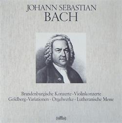 Download Johann Sebastian Bach - Brandenburgische Konzerte Violinkonzerte Goldberg Variationen Orgelwerke Lutheranische Messe