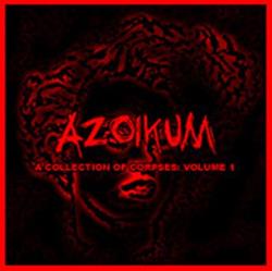 Download Azoikum - A Collection Of Corpses Vol 1