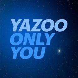 Download Yazoo - Only You 2017 Version