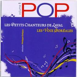 Download Les Petits Chanteurs de Laval, Les Voix Boréales - Pop Volume 1