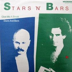 Download Stars 'N' Bars - Give Me A Break Stars And Bars