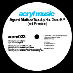 Download Agent Matteo - Tuesday Has Gone ep Incl Remixes