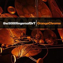 Download The5000fingersofDrT - Orange Chrome
