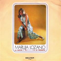 Download Maruja Lozano - La Noche Y Tú Te Lo Prometo