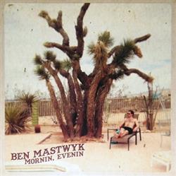 Download Ben Mastwyk - Mornin Evenin