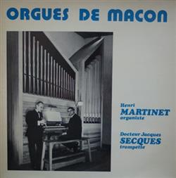 Download Henri Martinet, Jacques Secques - Orgues De Macon