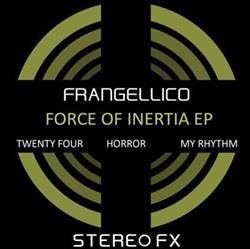 Download Frangellico - Force Of Inertia EP