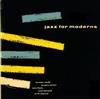 Herman Sandy, Jacques Pelzer, Jean Fanis, Jean Warland, Jo De Muynck - Jazz For Moderns