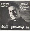 ascolta in linea Kjell Grunnteig - Vandre Videre Fjerne Trommeslag