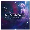 ascolta in linea Resensed - We Are The Universe