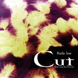 Download Plastic Tree - Cut Early Songs Best Selection