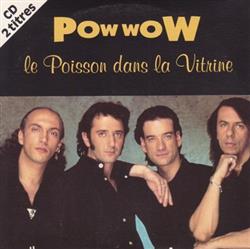 Download Pow Wow - Le Poisson Dans La Vitrine
