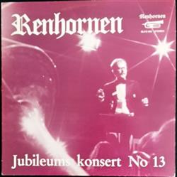 Download Renhornen - Jubileums Konsert No 13