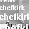 Chefkirk - Everything Is UnIntentional Or Dedicated To Your Mom Or For Frans De Waard
