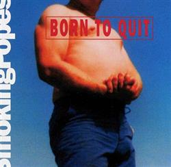 Download Smoking Popes - Born To Quit