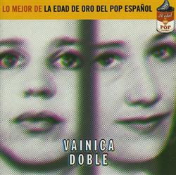 Download Vainica Doble - Lo Mejor De La Edad De Oro Del Pop Español