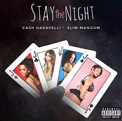 Download Cash Hakavelli Feat Slim Mangum - Stay The Night