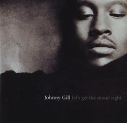 Download Johnny Gill - Lets Get The Mood Right