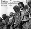 ladda ner album Sleep Column - Torture Experiment Archive Two