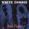 White Zombie - Black Plague