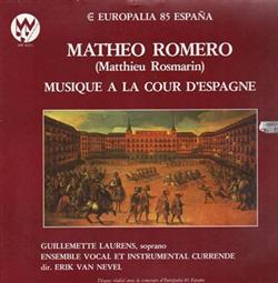 Download Matthieu Rosmarin, Guillemette Laurens, Ensemble Vocal Et Instrumental Currende, Erik Van Nevel - Musique à la Cour dEspagne