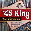 online anhören The 45 King - The Cat Jams