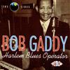 last ned album Bob Gaddy - Harlem Blues Operator