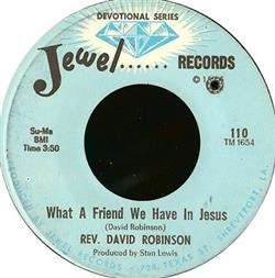 Download Rev David Robinson - What A Friend We Have In Jesus