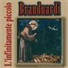 baixar álbum Angelo Branduardi - Linfinitamente Piccolo 11 Canzoni Su Testi Tratti Dalle Fonti Francescane